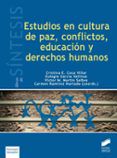 estudios en cultura de paz conflictos educacion y derechos humanos