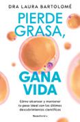 pierde grasa gana vida