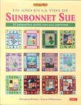 un ano en la vida de sunbonnet sue 12 pequenos quilts con sus pa tron