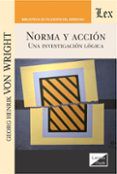 norma y accion una investigacion logica