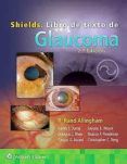 shields libro de texto de glaucoma 7 ed