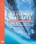 los ultimos glaciares cumbres imprescindibles 1