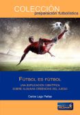 futbol es futbol una explicacion cientifica sobre creencias del juego