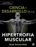 ciencia y desarrollo de la hipertrofia muscular nueva edicion ampliad