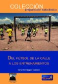 del futbol de la calle a los entrenamientos