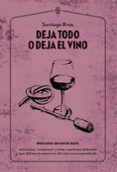 deja todo o deja el vino