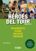 heroes del tour siglo xx bahamontes ocana delgado indurain