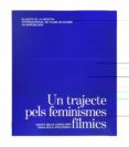 un trajecte pels feminismes filmics