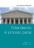 entendiendo el proceso penal