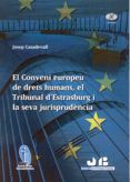 el conveni europeu de drets humans el tribunal d estrasburg i la seva