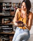 delicious martha mis recetas saludables y sencillas