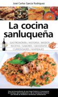 la cocina sanluquena historia modos y sabores