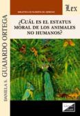 cual es el estatus moral de los animales no humanosr