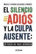 el silencio del adios y la culpa ausente tu viaje de post divorc io