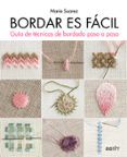 bordar es facil guia de tecnicas de bordado paso a paso