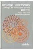 pequenas resistencias 5 antologia del nuevo cuento espanol 2001 -201