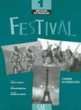 festival 1 cahier d exercices incluye audio-cd