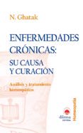 enfermedades cronicas su causa y curacion analisis y tratamient o ho