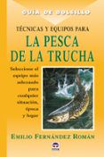 tecnicas y equipos para la pesca de la trucha guia de bolsillo