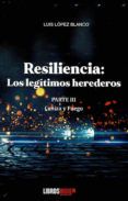 resiliencia los legitimos herederos parte iii ceniza y fuego