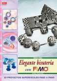 elegante bisuteria con fimo 23 proyectos superfaciles paso a pas o