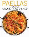 paellas and other spanish rice dishes