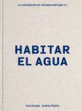 habitar el agua 2 ed la colonizacion en la espana del siglo xx