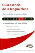 guia esencial de la lengua china - claves practicas para su aprendizaj