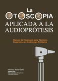 la otoscopia aplicada a la audioprotesis