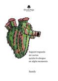 seguire regando mi cactus quizas lo ahogue en algun momento