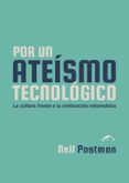 por un ateismo tecnologico