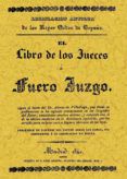 el libro de los jueces o fuero juzgo ed facsimil de la de 1841