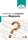 contestando a sus preguntas sobre el magnesio