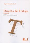 derecho del trabajo manual de las relaciones individuales