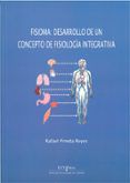 fisioma desarrollo de un concepto de fisiologia integrativa