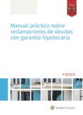 manual practico sobre reclamaciones de deudas con garantia hipotecaria