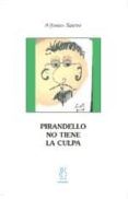 pirandello no tiene la culpa