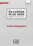 en cuisine et en salle - nivaeu b1b2 - guide pedagogique