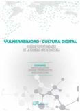 vulnerabilidad y cultura digital riesgos y oportunidades de la socied