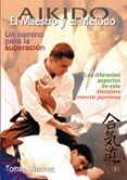 aikido el maestro y el metodo