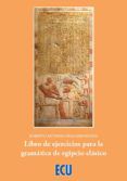 libro de ejercicios para la gramatica de egipto clasico