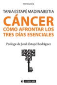 cancer como afrontar los tres dias esenciales