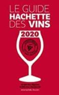 le guide hachette des vins 2020  40000 vins degustes 10000 vins sel