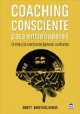 coaching consciente para entrenadores el arte y la ciencia de generar