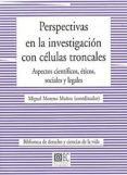 perspectivas en la investigacion con celulas troncales aspectos cient