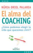 el alma del coaching como podemos elegir la vida que queremos v ivir