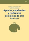 agentes marchantes y traficantes de objetos de arte 1850-1950