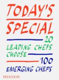 todays special 20 leading chefs choose emerging chefs