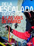 de la escalada deportiva a las vias de pared