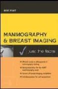 mammography and breast imaging just the facts